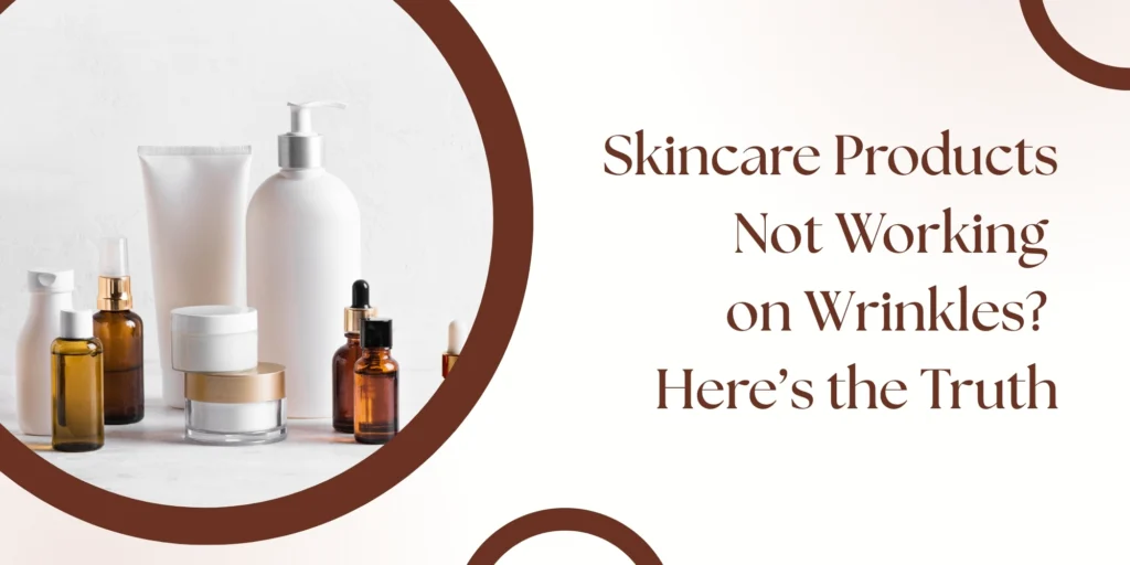 Products Not Working on Wrinkles