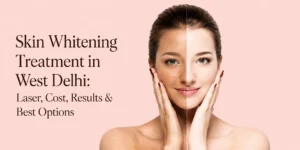 Skin Whitening Treatment in West Delhi